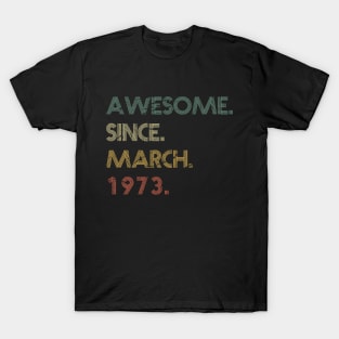 Awesome Since March 1973 T-Shirt